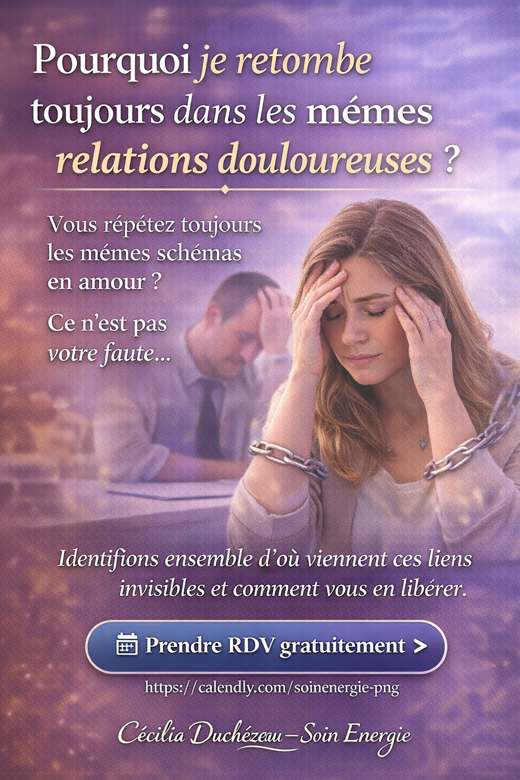 POURQUOI JE RETOMBE TOUJOURS DANS LES MEMES RELATIONS DOULOUREUSES ?